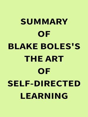 cover image of Summary of Blake Boles's the Art of Self-Directed Learning